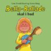 Bella Ballade skal i bad - bøger til små børn