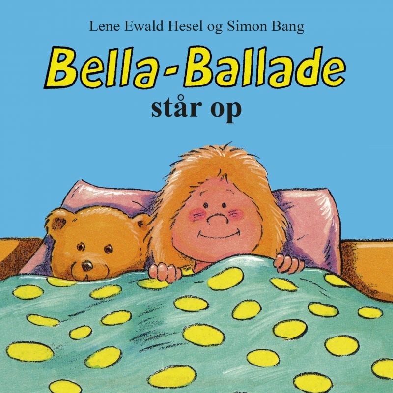Bella Ballade skal op - bøger til små børn
