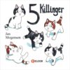 5 killinger ny billedbog af Jan Mogensen