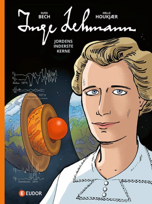 Inge Lehmann – Jordens inderste kerne
